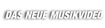 DAS NEUE MUSIKVIDEO